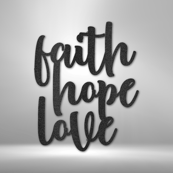 FAITH HOPE LOVE SCRIPT - Steel Sign