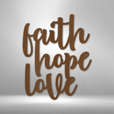 FAITH HOPE LOVE SCRIPT - Steel Sign